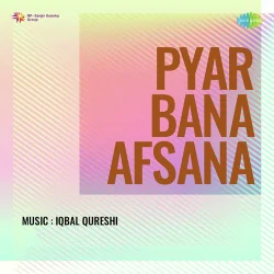 Pyar Bana Afsana