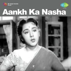 Aankh Ka Nasha (1956) Mp3 Songs