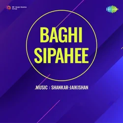 Baghi Sipahee (1955) Mp3 Songs