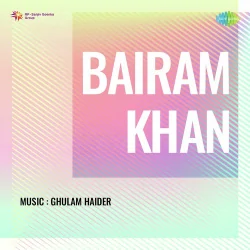 Bairam Khan (1946) Mp3 Songs