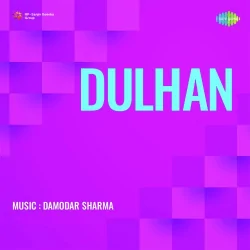 Dulhan (1943) Mp3 Songs