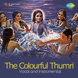 The Colourful Thumri (1985) Mp3 Songs